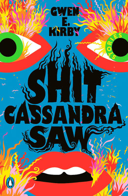 Cover Image for Shit Cassandra Saw: Stories -- Gwen E. Kirby, Paperback