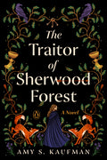Cover Image for The Traitor of Sherwood Forest -- Amy S. Kaufman, Paperback