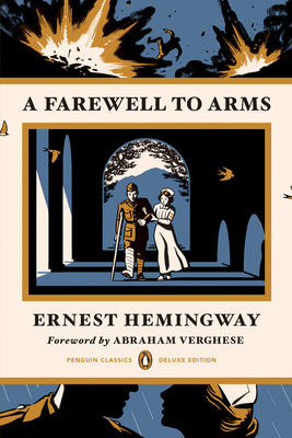 Cover Image for A Farewell to Arms: (Penguin Classics Deluxe Edition) -- Ernest Hemingway, Paperback