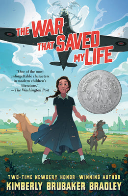 Cover Image for The War That Saved My Life: (Newbery Honor Award Winner) -- Kimberly Brubaker Bradley, Paperback