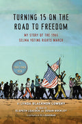 Cover Image for Turning 15 on the Road to Freedom: My Story of the 1965 Selma Voting Rights March -- Lynda Blackmon Lowery, Paperback