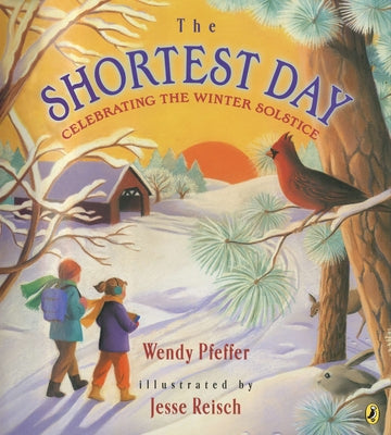 Cover Image for The Shortest Day: Celebrating the Winter Solstice -- Wendy Pfeffer, Paperback