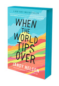 Cover Image for When the World Tips Over -- Jandy Nelson, Paperback
