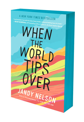 Cover Image for When the World Tips Over -- Jandy Nelson, Paperback