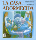 Cover Image for La Casa Adormecida: The Napping House (Spanish Edition) -- Audrey Wood, Paperback