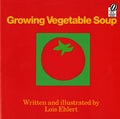 Cover Image for Growing Vegetable Soup -- Lois Ehlert, Paperback