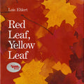 Cover Image for Red Leaf, Yellow Leaf -- Lois Ehlert, Hardcover
