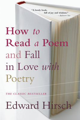 Cover Image for How to Read a Poem: And Fall in Love with Poetry -- Edward Hirsch, Paperback