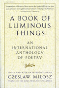Cover Image for A Book of Luminous Things: An International Anthology of Poetry -- Czeslaw Milosz, Paperback