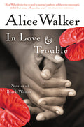 Cover Image for In Love & Trouble: Stories of Black Women -- Alice Walker, Paperback