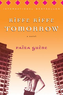Cover Image for Kiffe Kiffe Tomorrow -- Faïza Guène, Paperback