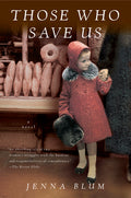Cover Image for Those Who Save Us -- Jenna Blum, Paperback