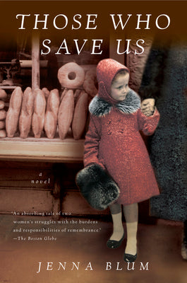 Cover Image for Those Who Save Us -- Jenna Blum, Paperback