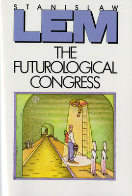 Cover Image for The Futurological Congress: From the Memoirs of Ijon Tichy -- Stanislaw Lem, Paperback