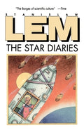 Cover Image for Star Diaries: Further Reminiscences of Ijon Tichy -- Stanislaw Lem, Paperback