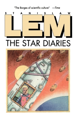 Cover Image for Star Diaries: Further Reminiscences of Ijon Tichy -- Stanislaw Lem, Paperback