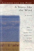Cover Image for A Story Like the Wind -- Laurens Van Der Post, Paperback
