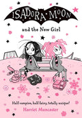 Cover Image for Isadora Moon and the New Girl: Volume 17 -- Harriet Muncaster, Paperback