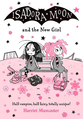 Cover Image for Isadora Moon and the New Girl: Volume 17 -- Harriet Muncaster, Paperback