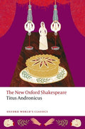 Cover Image for Titus Andronicus: The New Oxford Shakespeare -- William Shakespeare, Paperback