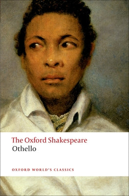 Cover Image for Othello: The Moor of Venice: The Oxford Shakespeareothello: The Moor of Venice -- William Shakespeare, Paperback