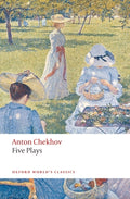 Cover Image for Five Plays: Ivanov, the Seagull, Uncle Vanya, Three Sisters, and the Cherry Orchard -- Anton Chekhov, Paperback
