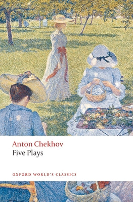 Cover Image for Five Plays: Ivanov, the Seagull, Uncle Vanya, Three Sisters, and the Cherry Orchard -- Anton Chekhov, Paperback