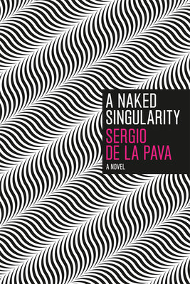 Cover Image for A Naked Singularity -- Sergio de la Pava, Paperback