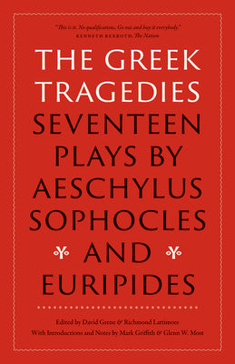 Cover Image for The Greek Tragedies: Seventeen Plays by Aeschylus, Sophocles, and Euripides -- Aeschylus, Paperback