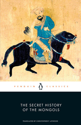 Cover Image for The Secret History of the Mongols -- Christopher P. Atwood, Paperback