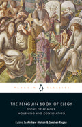 Cover Image for The Penguin Book of Elegy: Poems of Memory, Mourning and Consolation -- Andrew Motion, Paperback