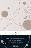 Cover Image for The Penguin Book of Spiritual Verse: 110 Poets on the Divine -- Kaveh Akbar, Paperback