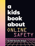 Cover Image for A Kids Book about Online Safety -- Google Security Team Legal Services, Hardcover
