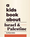 Cover Image for A Kids Book about Israel & Palestine -- Reza Aslan, Hardcover
