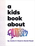 Cover Image for A Kids Book about Autism -- Justin Flood, Hardcover
