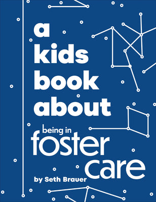 Cover Image for A Kids Book about Being in Foster Care -- Heather Ann Brauer, Hardcover