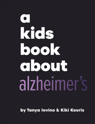 Cover Image for A Kids Book about Alzheimer's -- Tanya Iovino, Hardcover