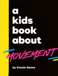Cover Image for A Kids Book about Movement -- Danny Batimana, Hardcover