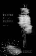 Cover Image for Ballerina -- Patrick Modiano, Paperback
