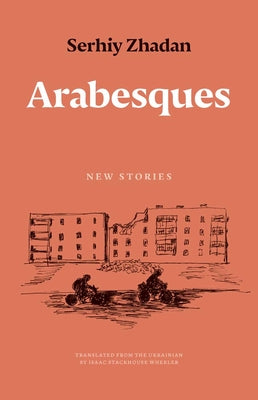 Cover Image for Arabesques: New Stories -- Serhiy Zhadan, Paperback