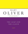 Cover Image for The Leaf and the Cloud -- Mary Oliver, Paperback