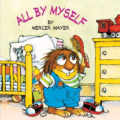 Cover Image for All by Myself -- Mercer Mayer, Paperback