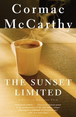 Cover Image for The Sunset Limited: A Novel in Dramatic Form -- Cormac McCarthy, Paperback