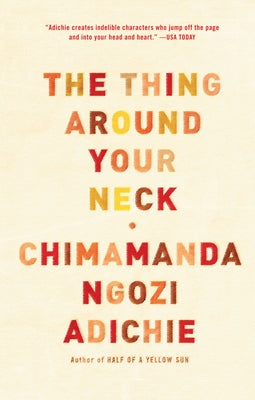 Cover Image for The Thing Around Your Neck -- Chimamanda Ngozi Adichie, Paperback