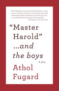 Cover Image for Master Harold and the Boys: A Play -- Athol Fugard, Paperback