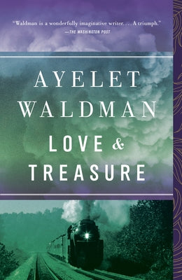 Cover Image for Love and Treasure -- Ayelet Waldman, Paperback