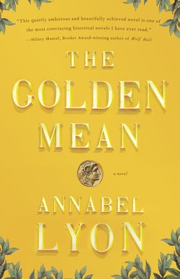 Cover Image for The Golden Mean -- Annabel Lyon, Paperback