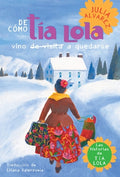 Cover Image for De como tia Lola vino (de visita) a quedarse (How Aunt Lola Came to (Visit) StaySpanish Edition) -- Julia Alvarez, Paperback