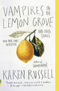 Cover Image for Vampires in the Lemon Grove: And Other Stories -- Karen Russell, Paperback