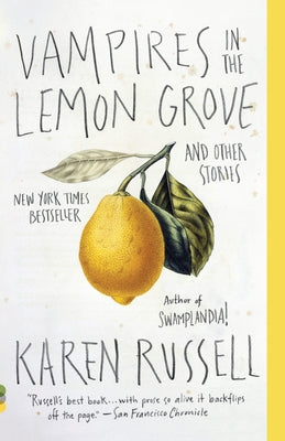 Cover Image for Vampires in the Lemon Grove: And Other Stories -- Karen Russell, Paperback
